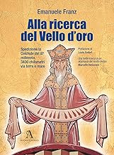 Alla ricerca del Vello d'oro. Spedizione in Colchide del III millennio. 3400 chilometri via terra e mare