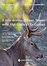 Il vero destino di Gran Tempo nelle Alpi Giulie di Re Garkan