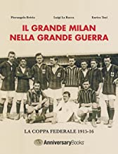 Il grande Milan nella grande guerra. La Coppa Federale 1915-16