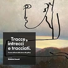 Tracce, intrecci e tracciati. Il cosmo dell'arte dalla domus alla gallery