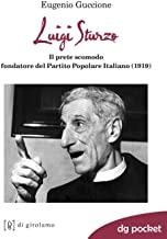 Luigi Sturzo. Il prete scomodo fondatore del Partito popolare italiano (1919)
