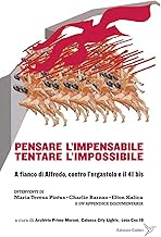 Pensare l'impensabile tentare l'impossibile. A fianco di Alfredo, contro l'ergastolo e il 41 bis