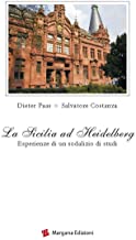 La Sicilia ad Heidelberg. Esperienze di un sodalizio di studi