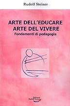 Arte dell'educare, arte del vivere. Fondamenti di pedagogia