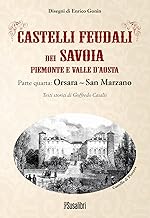 Castelli feudali dei Savoia Piemonte e Valle d'Aosta. Parte quarta: Orsara-San Marzano