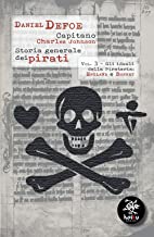 Storia generale dei pirati. Gli ideali della pirateria: England e Bonnet (Vol. 3)