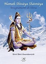 Namah Shiváya Shántáya. Insegnamenti di Shiva