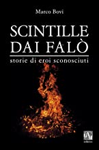 Scintille dai falò. Storie di eroi sconosciuti