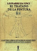 El tratado de la pintura. Y los tres libros que sobre el mismo arte escribió Leon Battista Alberti