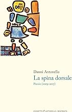 La spina dorsale. Poesie (2009-2017)