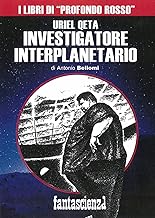 Uriel Qeta, investigatore interplanetario. Ediz. integrale