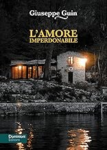 L'amore imperdonabile. Un mistero sul lago