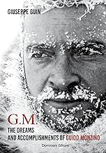 G.M. The dreams and accomplishments of Guido Monzino