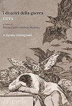 Goya. I disastri della guerra
