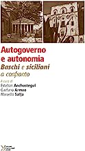 Autogoverno e autonomia. Baschi e siciliani a confronto