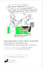 Ricordati che devi ridere (perfino sul periodo più deprimente del terzo millennio)