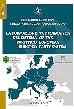 La formazione del sistema partitico europeo-The formation of the european party system. Ediz. bilingue