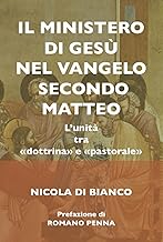 ll ministero di Gesù nel Vangelo secondo Matteo. L'unità tra «dottrina» e «pastorale». Ediz. integrale