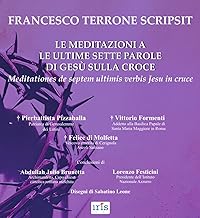 Le meditazioni a le ultime sette parole di Gesù sulla croce-Meditationes de septem ultimis verbis Jesu in cruce