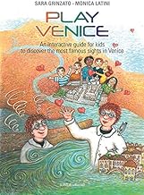 Play Venice. An interactive guide for kids to discover the most famous sights in Venice. Ediz. illustrata