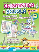 Enigmistica a scuola. 2° livello. Giochi e attività di ortografia e grammatica. 8+ anni