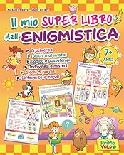 Il mio super libro dell'enigmistica. Cruciverba, giochi matematici, logica e passatempi, indovinelli e misteri, giochi di parole, differenze e intrusi