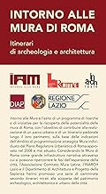Intorno alle Mura di Roma. Itinerari di archeologia e architettura (Mappa)