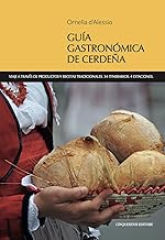 Guia gastronomica de Cerdena. Viaje a través de productos y recetas tradicionales. 34 itinerarios. 4 estaciones