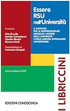 Essere RSU nell'Università. Il manuale per le rappresentanze sindacali unitarie nelle università e nelle aziende ospedaliere universitarie