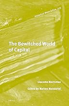 The Bewitched World of Capital: Economic Crisis and the Metamorphosis of the Political