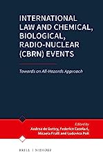 International Law and Chemical, Biological, Radio-nuclear Cbrn Events: Towards an All-hazards Approach