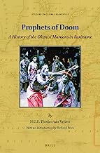 Prophets of Doom: A History of the Okanisi Maroons in Suriname