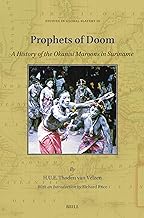 Prophets of Doom: A History of the Okanisi Maroons in Suriname