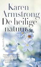De heilige natuur: Het herstel van de relatie met onze natuurlijke omgeving
