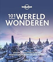 101 Wereldwonderen: ontdek de meest spectaculaire bezienswaardigheden van onze planeet