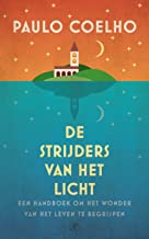 De strijders van het licht: Een handboek om het wonder van het leven te begrijpen