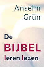 De Bijbel leren lezen: een inleiding tot het Boek der boeken