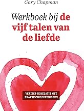 Werkboek bij de vijf talen van de liefde: Verdiep je relatie met praktische oefeningen