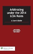 Arbitrating Under the 2014 LCIA Rules: A User's Guide