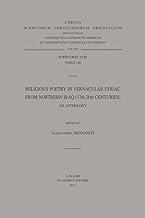 Religious Poetry in Vernacular Syriac from Northern Iraq 17th-20th Centuries: An Anthology