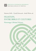 Filiation, Entre Bible Et Cultures: Hommage a Roland Meynet: Hommage à Roland Meynet