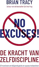 No Excuses! - Nederlandse editie: De kracht van zelfdiscipline