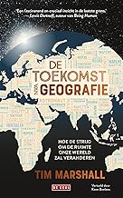 De toekomst van geografie: Hoe de strijd om de ruimte onze wereld zal veranderen