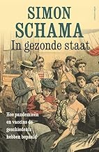 In gezonde staat: hoe pandemieën en vaccins de geschiedenis hebben bepaald