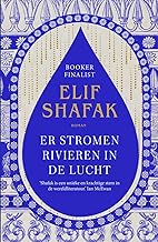 Er stromen rivieren in de lucht: Betoverende roman die zich afspeelt rondom de rivieren Tigris en de Theems