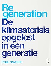 Regeneration: De klimaatcrisis opgelost in één generatie