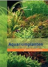 Tirion natuur Aquariumplanten: alle soorten uit de praktijk: derde herziene en uitgebreide editie