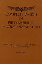 Complete Works of Pir-O-Murshid Hazrat Inayat Khan: Original Texts: Lectures on Sufism 1922 I: January-August