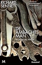 De ambachtsman: De mens als maker