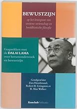 Bewustzijn: op het kruispunt van westerse wetenschap en boeddhistische filosofie : gesprekken met de Dalai Lama over hersenonderzoek en bewustzijn